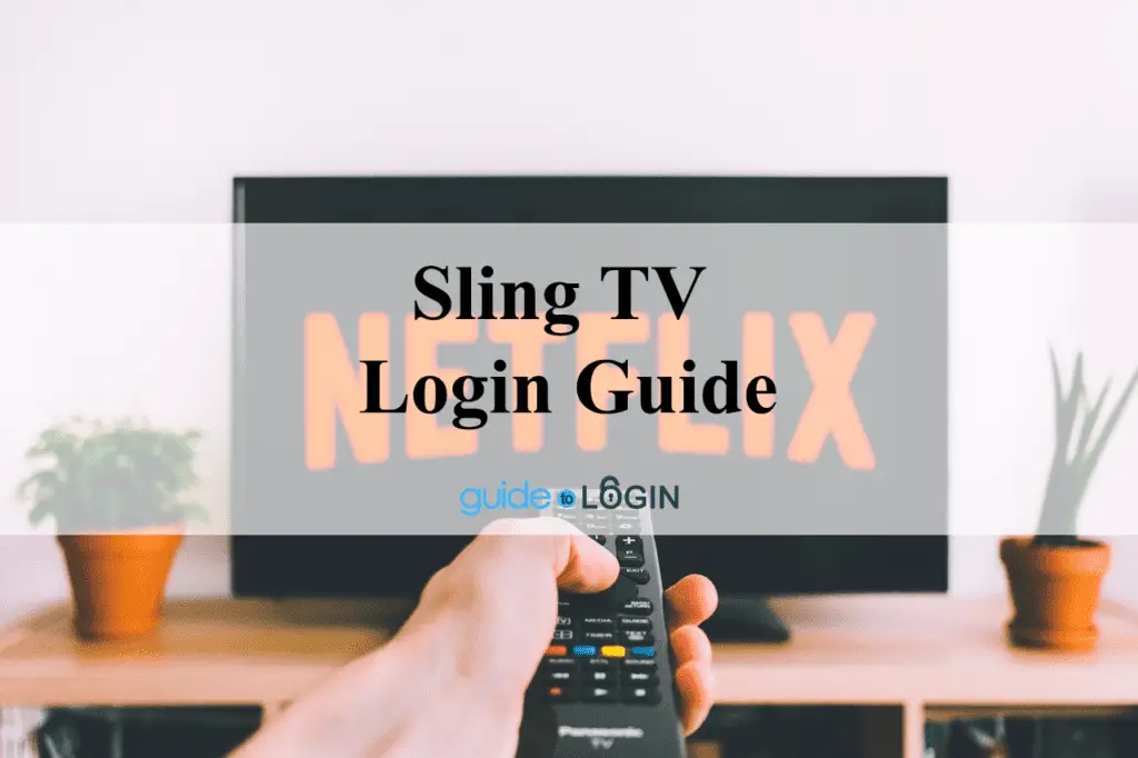 Sling TV Login Guide Access On Your Favorite Television Shows Guide